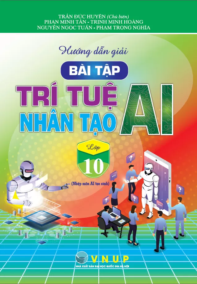 HƯỚNG DẪN GIẢI BÀI TẬP TRÍ TUỆ NHÂN TẠO (AI) LỚP 10 - Nhập môn AI tạo sinh